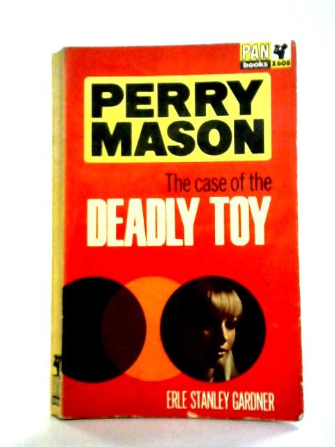 The Case of the Deadly Toy (Perry Mason) By Erle Stanley Gardner