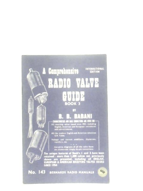 A Comprehensive Radio Valve Guide, Book 3, No. 143 By B.B. Babani