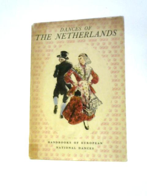 Dances of the Netherlands (Handbooks of European National Dances) von Elise Van Der Ven-Ten Bensel