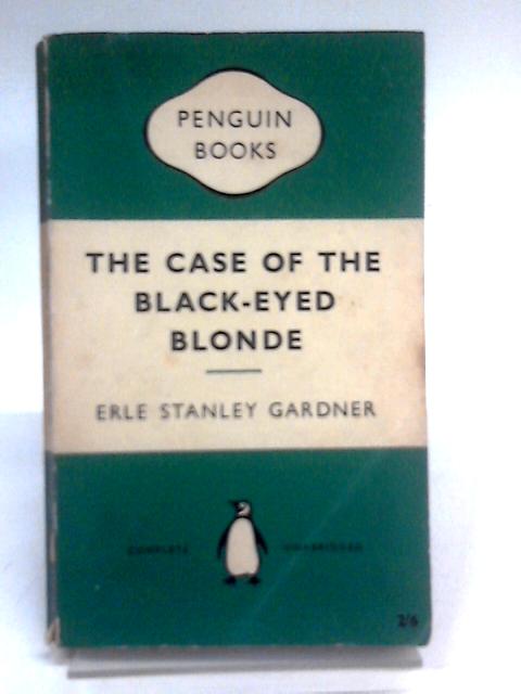 The Case of the Black-Eyed Blonde By Erle Stanley Gardner