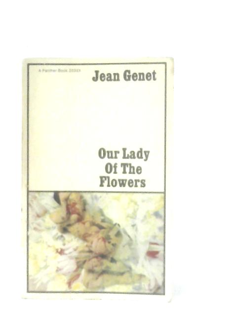 Our Lady Of The Flowers By Jean Genet