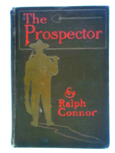 The Prospector: A Tale of the Crow's Nest Pass von Ralph Connor