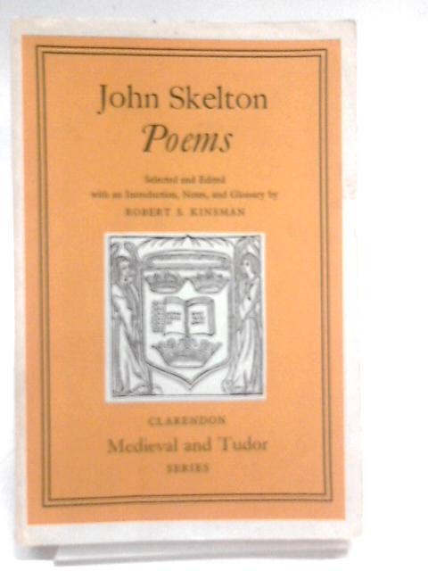 Poems (Clarendon Medieval & Tudor Series) By John Skelton