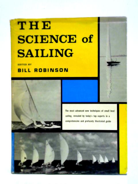 The Science of Sailing By Bill Robinson (ed.)