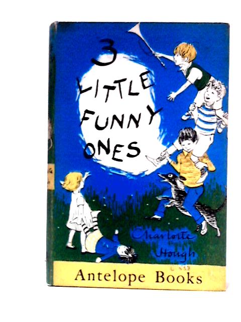 Three Little Funny Ones By Charlotte Hough