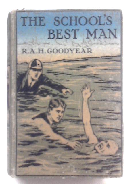 The School's Best Man By R. A. H. Goodyear
