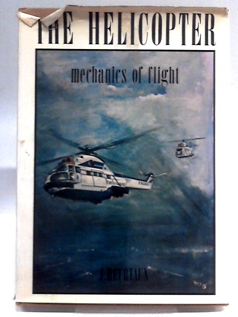 The Helicopter: Mechanics of Flight By J. Heurtaux