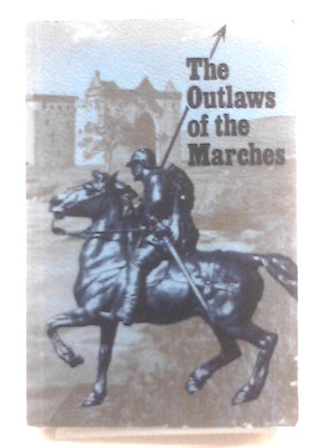 Outlaws of the Marches von Lord Ernest Hamilton