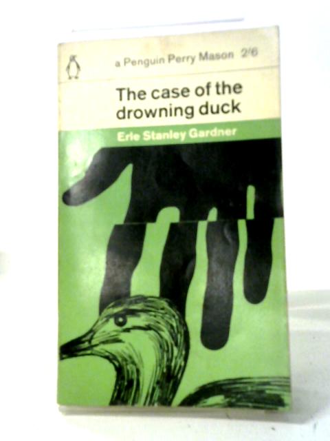 The Case of the Drowning Duck By Erle Stanley Gardner