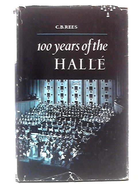 One Hundred Years of the Halle By C. B. Rees