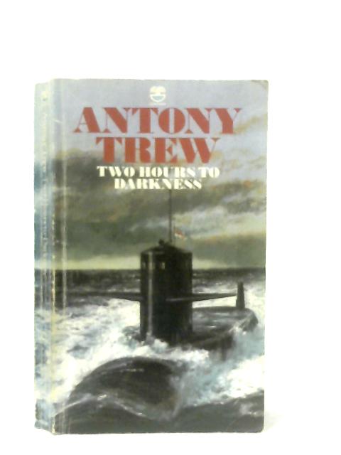 Two Hours to Darkness von Antony Trew