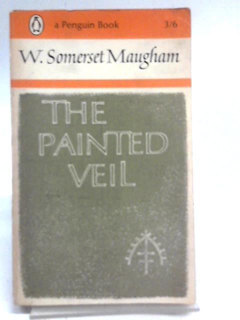 The Painted Veil By W. Somerset Maugham