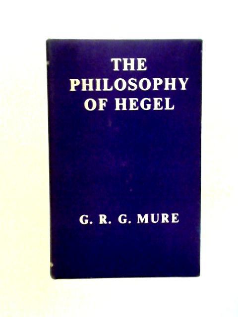 The Philosophy of Hegel By G. R. G. Mure