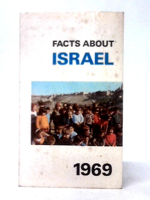 Facts About Israel 1969 By Unstated