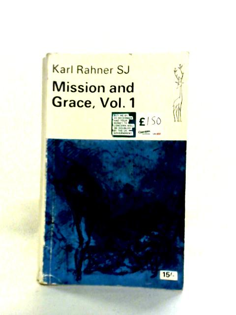 Mission and Grace, Volume 1: By Karl Rahner