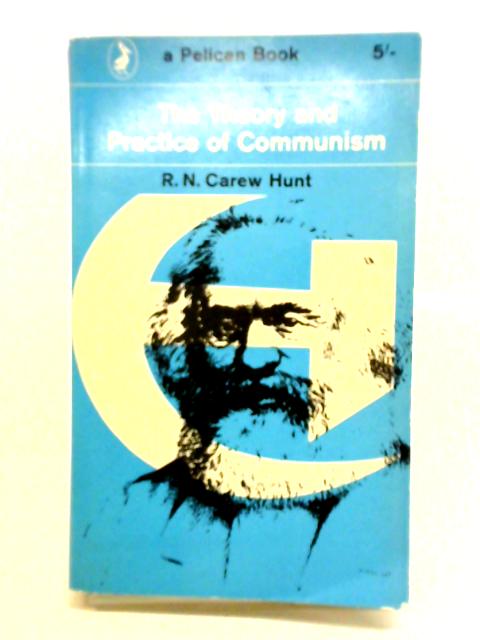 The Theory And Practice Of Communism: An Introduction von R. N. Carew Hunt