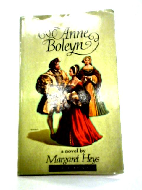 Anne Boleyn By Margaret Heys