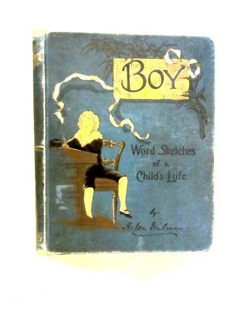 Boy: Word Sketches of a Child's Life By Helen Milman