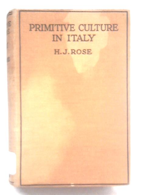 Primitive Culture in Italy von H. J. Rose