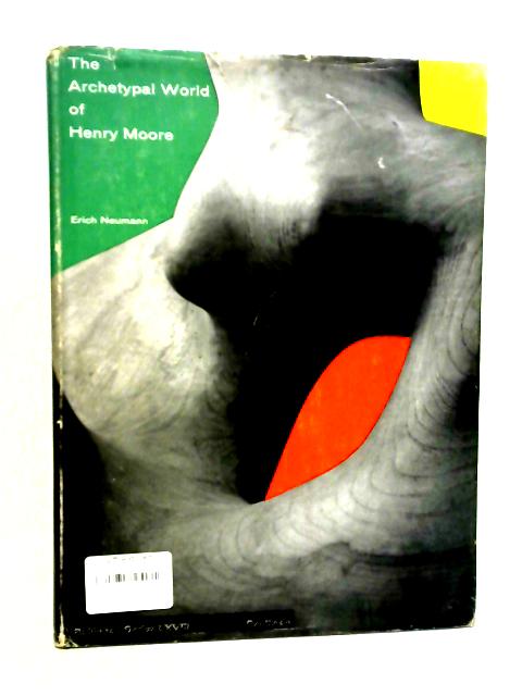 Archetypal World of Henry Moore By Erich Neumann