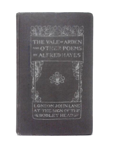 The Vale of Arden and Other Poems By Alfred Hayes