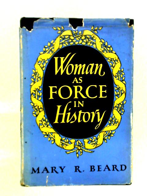 Woman as Force in History von Mary R. Beard