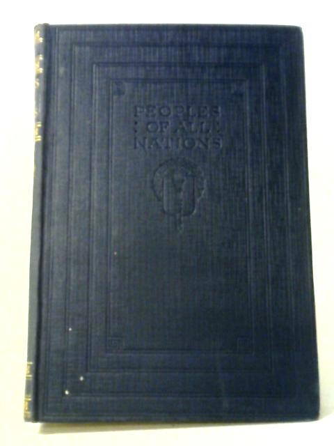 Peoples of All Nations. Vol.VII By J.A. Hammerton (ed.)