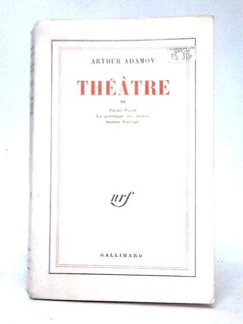 Théâtre: Tome 3 By Arthur Adamov