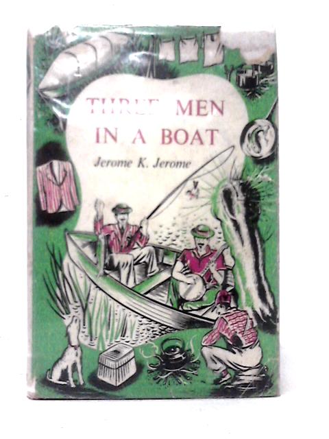 Three Men In A Boat By Jerome K. Jerome