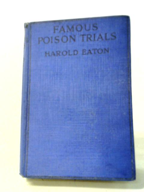 Famous Poison Trials von Harold Eaton