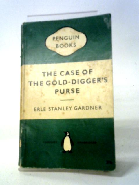 The Case of the Golddigger's Purse By Erle Stanley Gardner