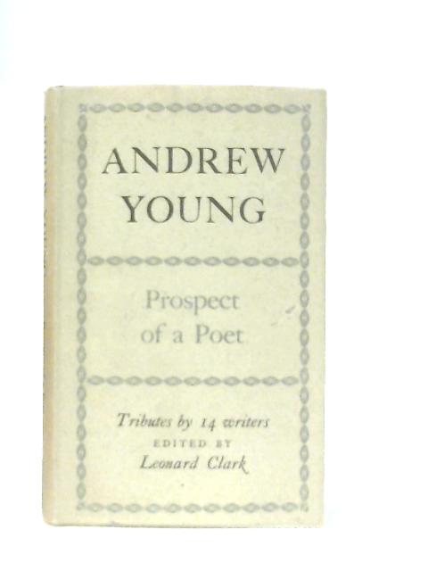 Andrew Young: Prospect of a Poet von Leonard Clark