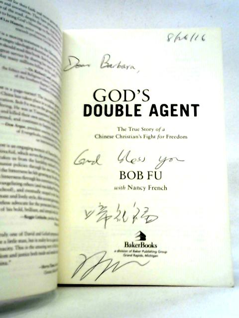 God's Double Agent: The True Story of a Chinese Christian's Fight for Freedom By Bob Fu