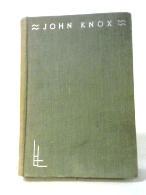 John Knox: Portrait of A Calvinist von Edwin Muir