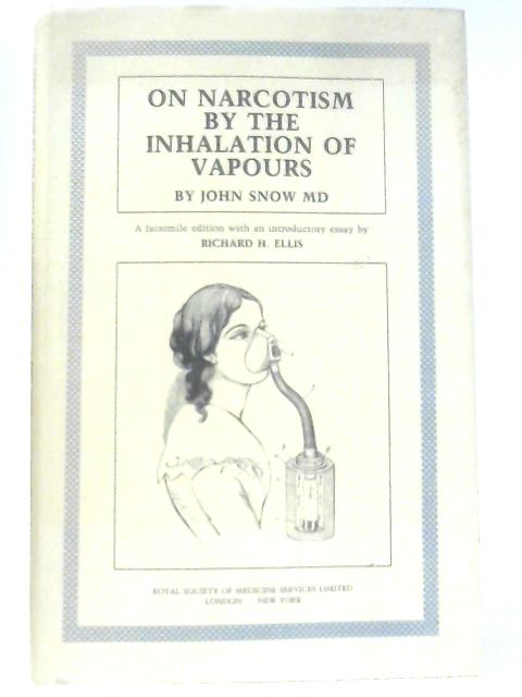 On Narcotism by the Inhalation of Vapours By John Snow