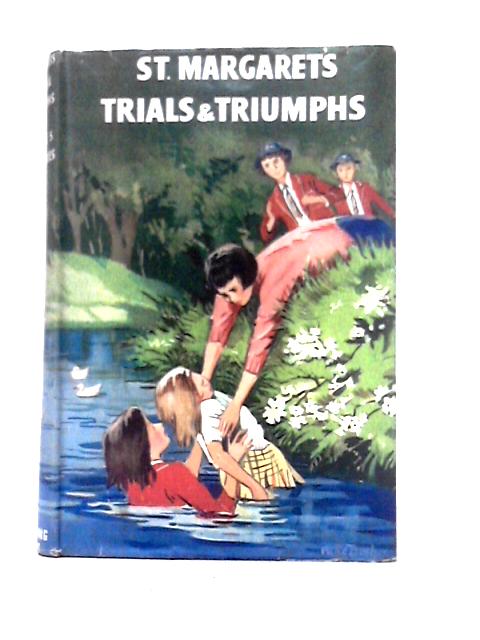 St. Margaret's Trials and Triumphs By Helen S. Humphries