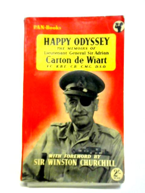 Happy Odyssey: The Memoirs of Lieutenant-General Sir Adrian Carton De