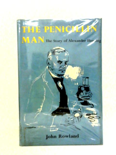 The Penicillin Man von John Rowland