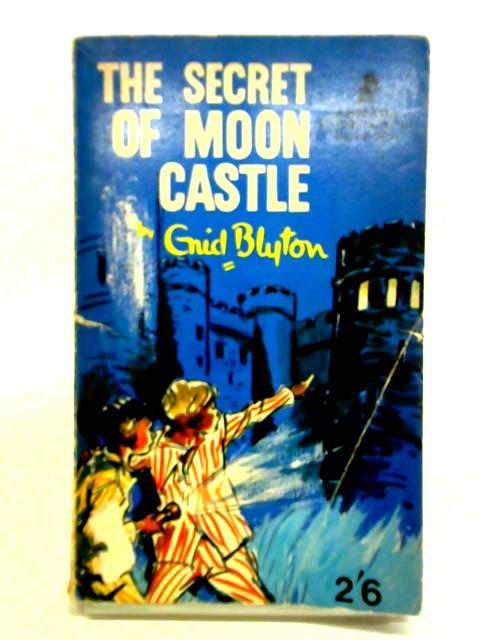 The Secret of Moon Castle By Enid Blyton