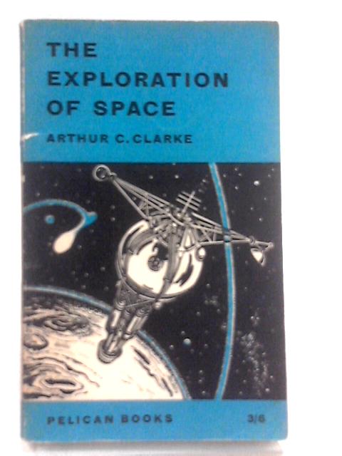 The Exploration of Space par Arthur C Clarke