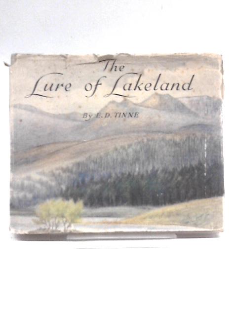 The Lure of Lakeland By E.D. Tinne