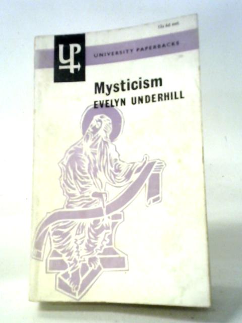 Mysticism: A Study In The Nature And Development Of Man's Spiritual Consciousness (University Paperbacks;No.8) von Evelyn Underhill