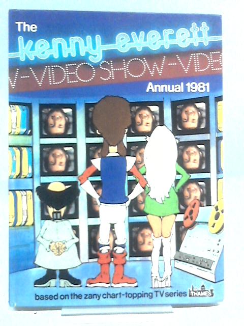 The Kenny Everett Video Show Annual 1981 By Kenny Everett