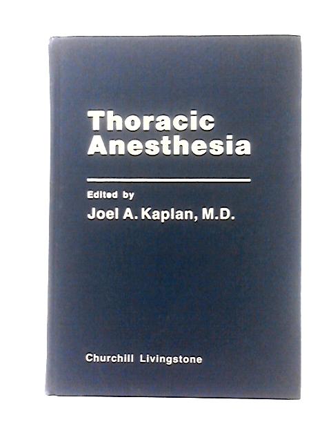 Thoracic Anaesthesia By Joel A Kaplan