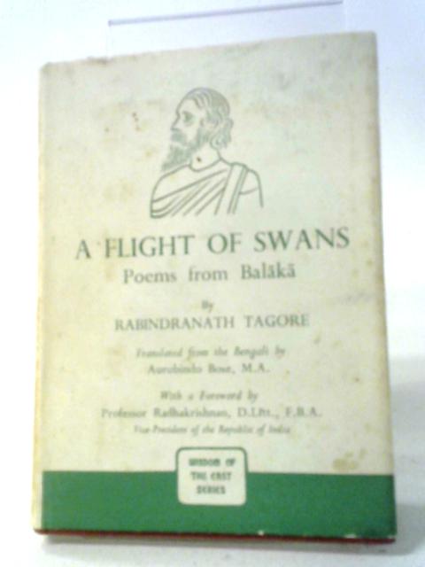 Flight of Swans: Poems (Wisdom of the East S.) By Rabindranath Tagore