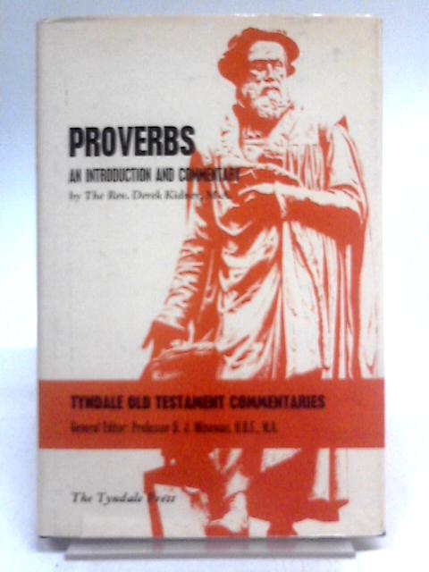 The Proverbs: An Introduction And Commentary (Tyndale Old Testament Commentaries) von Derek Kidner