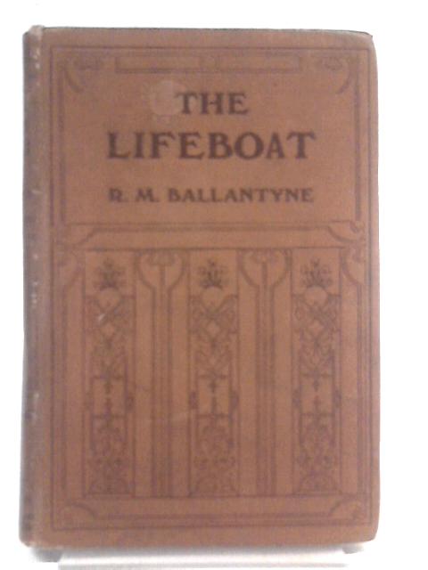 The Lifeboat, A Tale of Our Coast Heroes By R. M. Ballantyne