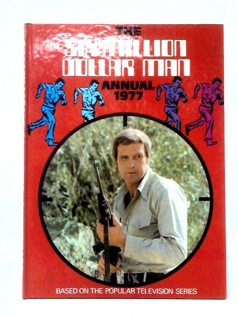 The Six Million Dollar Man Annual 1977 By Unstated