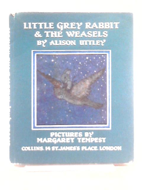 Little Grey Rabbit & The Weasels By Alison Uttley