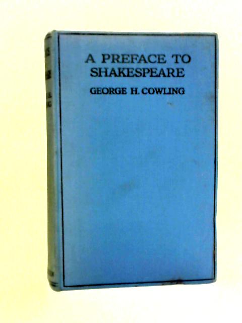 A preface to shakespeare By George H. Cowling